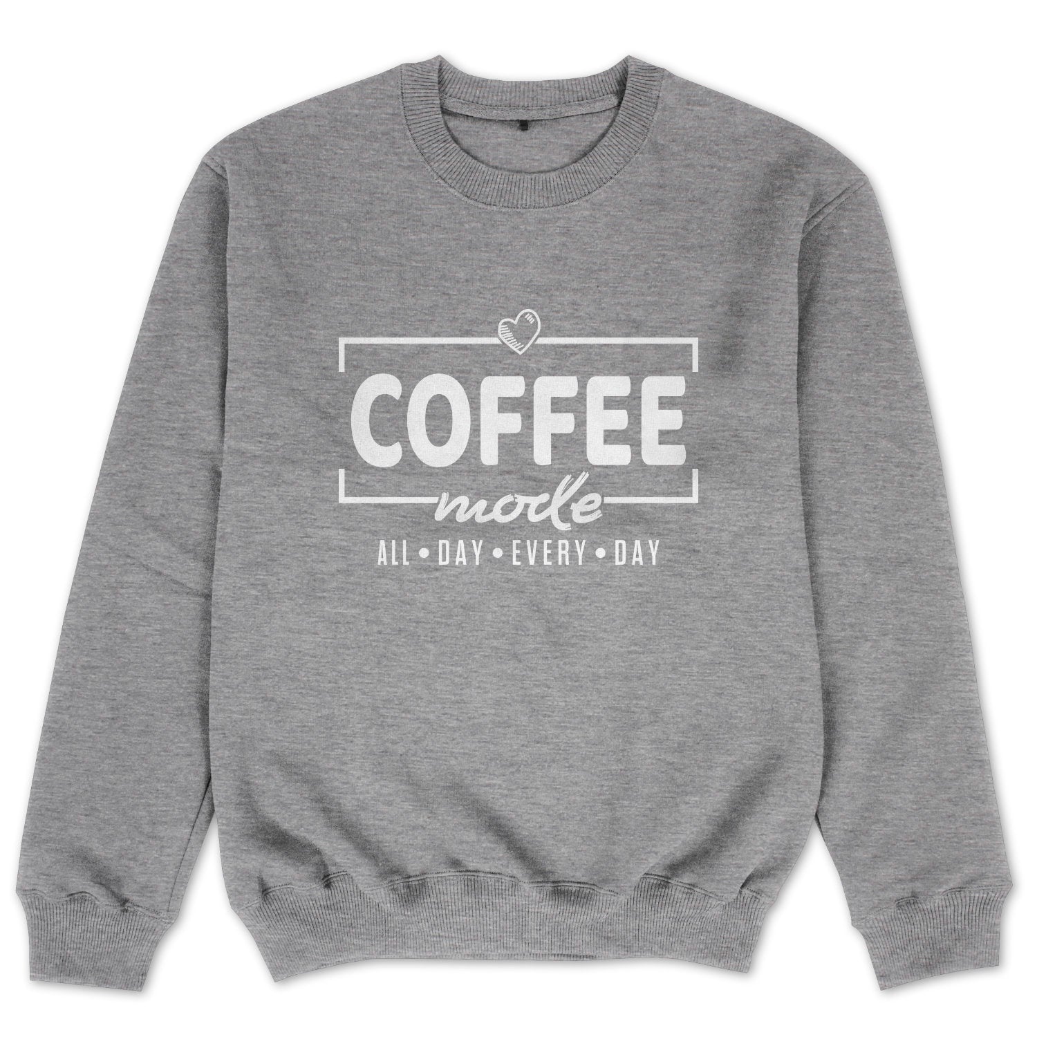Coffee Mode Sweater All Day Every Day Kaffee Sweatshirt für Kaffeeliebhaber Geschenk Pullover Unisex Million Threads